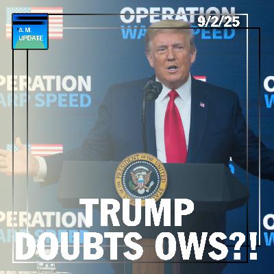 Trump Signals HUGE Change in Thinking on the COVID Jab | The Illegal U-Turn Saga Continues... | 9/2/25