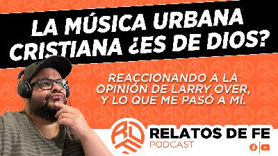 Mi Opinion Sobre La Musica Cristiana Urbana y lo de LarryOver Mi Opinion Sobre La Musica Cristiana Urbana y lo de LarryOver