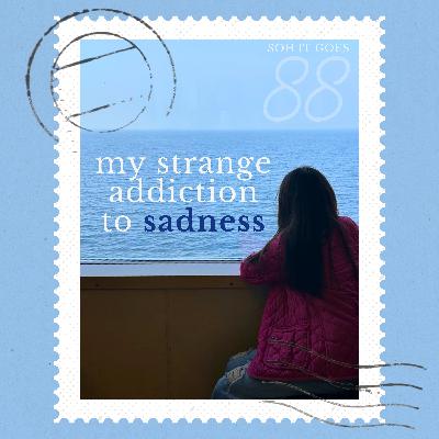 My Strange Addiction to Sadness My Strange Addiction to Sadness