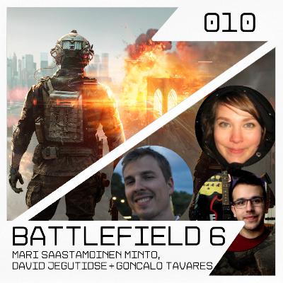 Battlefield 6 with Mari Saastamoinen Minto, David Jegutidse and Gonçalo Tavares