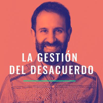 La gestión del desacuerdo