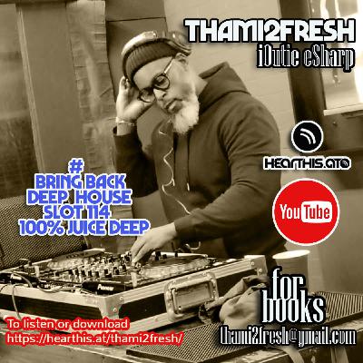 #Bring Back Deep House Slot 114 100% JuiceDeep