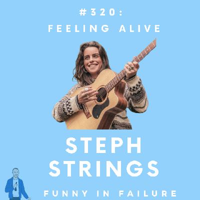 #320: Steph Strings - Feeling Alive