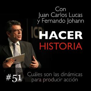Capítulo 51: Cuáles son las dinámicas para producir acción - Juan Carlos Lucas y Fernando Johann
