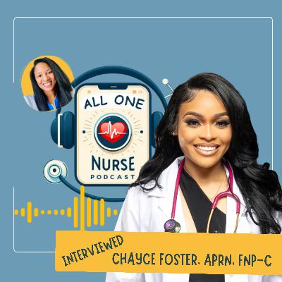 The Real NP Journey: From Student to Nurse Practitioner with Chayce Foster
