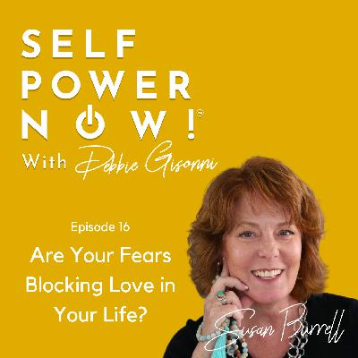 Are Your Fears Blocking Love in Your Life?