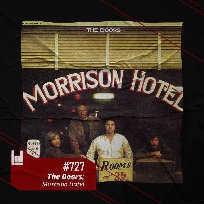 CMM #727 - The Doors: Morrison Hotel