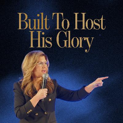 Built To Host His Glory | Jen Tringale