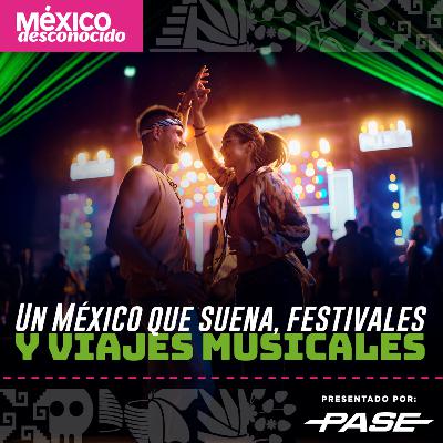 México Desconocido T3 | E13 Un México que suena, festivales y viajes musicales con Herbey Morales México Desconocido T3 | E13 Un México que suena, festivales y viajes musicales con Herbey Morales