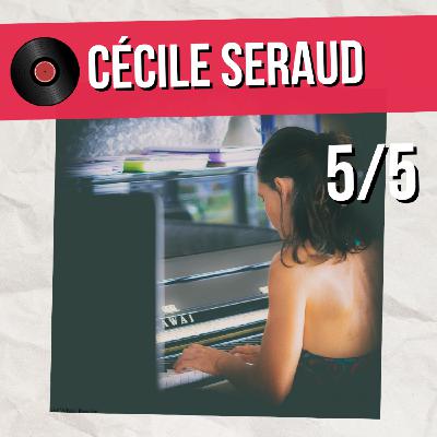 Cécile Seraud : "Dans ma musique il y a tout ce qu'il m'arrive" (5/5)