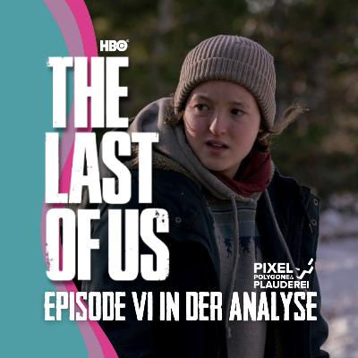 The Last of Us: Folge 6 - Große Gefühle! - Unsere Analyse