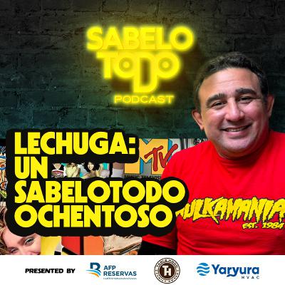 SABELOTODO #64: Lechuga - Un Sabelotodo Ochentoso
