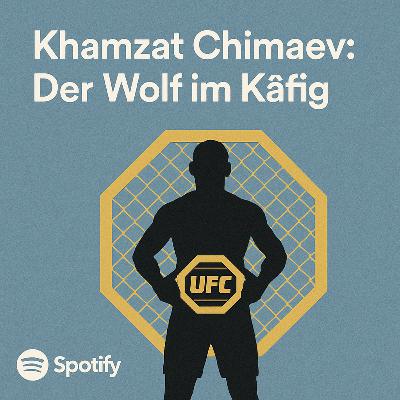 Ep 057: Der Wolf im Ring – Khamzat Chimaevs Kampf gegen die Vergangenheit