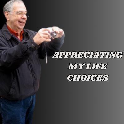 9.5 Appreciating My Life Choices 9.5 Appreciating My Life Choices