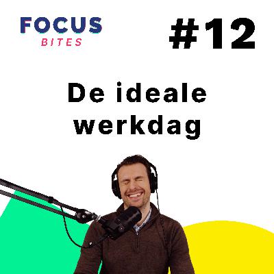 #12 De ideale werkdag