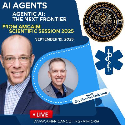Agentic AI: The Next Big Leap in Healthcare with Dr Thomas Osborne from AMCAIM 2025