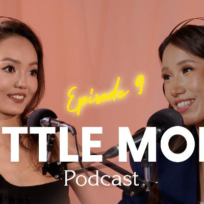 LITTLE MOM PODCAST EP9 | Н.Амаржаргал | Эмэгтэйчүүд өөртөө хайртай байх нь хамгийн чухал.