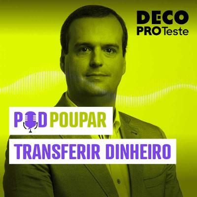Dicas para poupar a transferir dinheiro | POD Poupar | Ep. 19