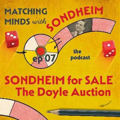 #07 - Sondheim For Sale: The Doyle Auction