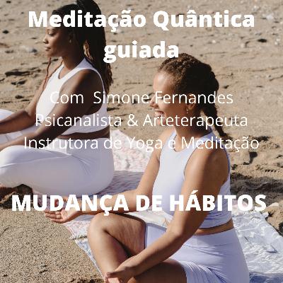Meditação Quântica Guiada Mudança de Hábitos