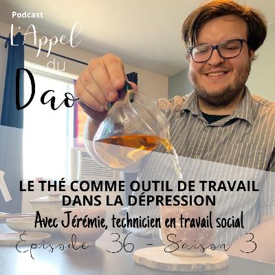 Le thé comme outil de travail dans la dépression avec Jérémie