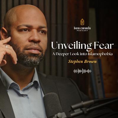 Unveiling Fear: A Deeper Look into Islamophobia | Stephen Brown