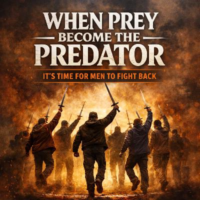 When Prey Become the Predator: It's Time For Men To Fight Back