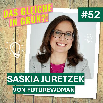 Saskia Juretzek von Futurewoman über nachhaltige Karriere, Kompetenzen und Female Empowerment (#52)