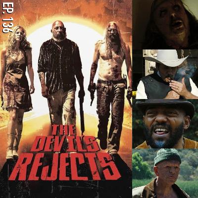 Ep. 136 - The Devil's Rejects (2005)