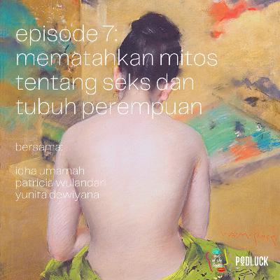 7. Mematahkan Mitos Tentang Seks dan Tubuh Perempuan