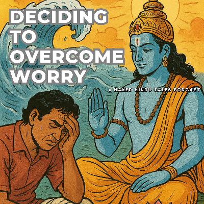 Daily Spiritual Reflection from Hinduism: Overcome Worry with the Bhagavad Gita