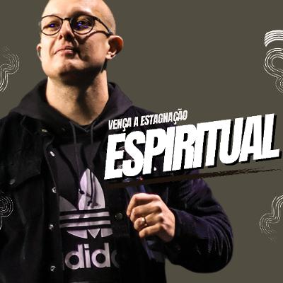 Vença a estagnação espiritual