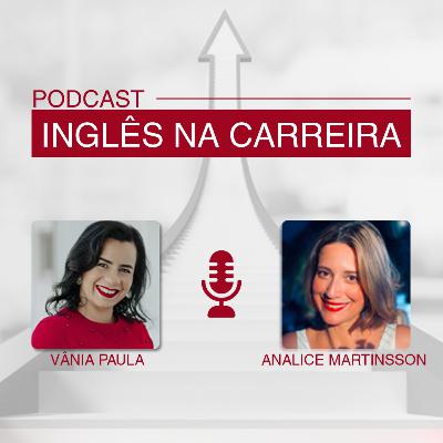 Inglês na Carreira - Entrevista com Analice Martinsson