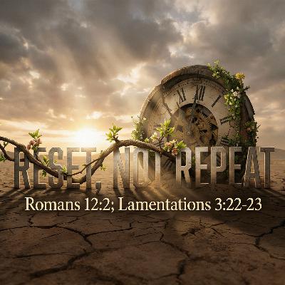 Reset, Not Repeat Reset, Not Repeat