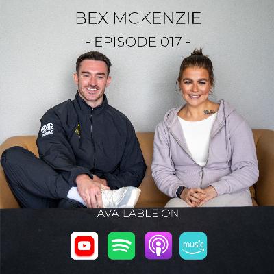 #017 | Bex McKenzie