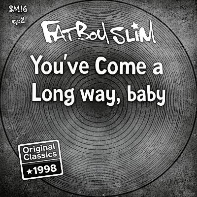 Samplez-Moi V! 02 Fatboy Slim - You've Come A Long Way, Baby