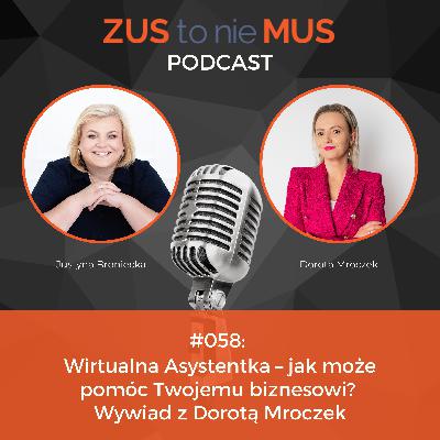 #58: Wirtualna Asystentka – jak może pomóc Twojemu biznesowi? | Wywiad z Dorotą Mroczek