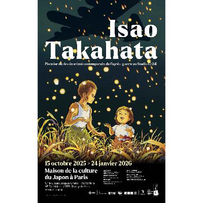 Isao Takahata, pionnier du dessin animé contemporain, de l’après-guerre au Studio Ghibli, avec Ilan Nguyên #674
