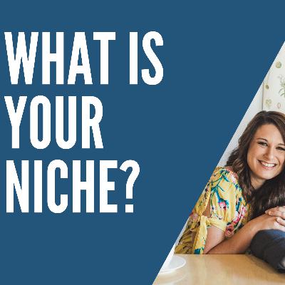 #4 What is Your Niche?