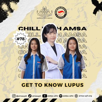 Chill with AMSA-UPH #EP.78 - Get to Know Lupus