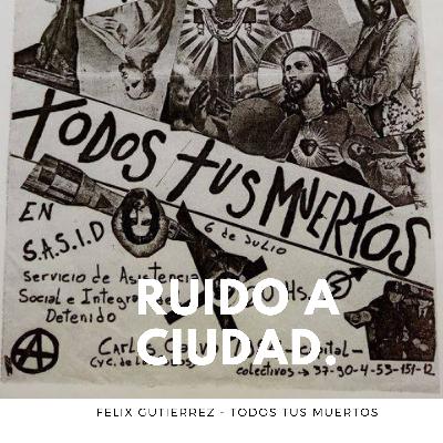 Félix Gutierrez - Todos Tus Muertos