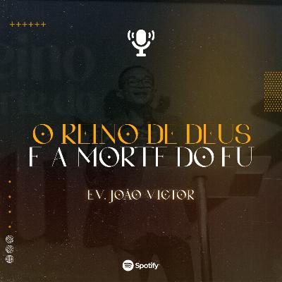 #MSG13 - O Reino de Deus e a Morte do Eu!