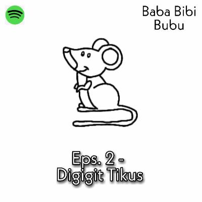 S1EP2 - Digigit Tikus S1EP2 - Digigit Tikus