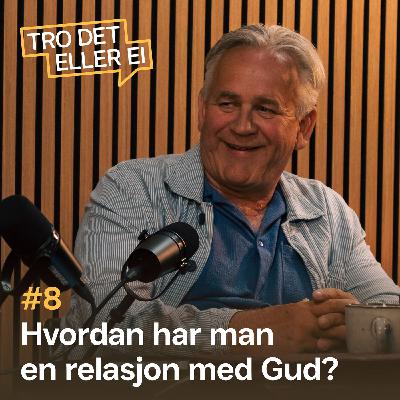 Hvordan har man en relasjon med Gud? – Wiggo Skagestad Hvordan har man en relasjon med Gud? – Wiggo Skagestad