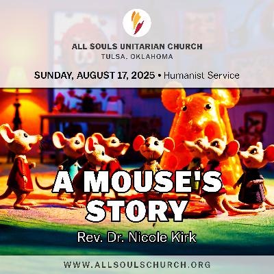 'A MOUSE'S STORY' - Rev. Dr. Nicole Kirk 'A MOUSE'S STORY' - Rev. Dr. Nicole Kirk