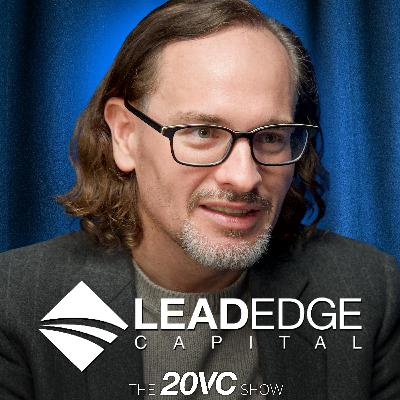 20VC: Why the SaaS Apocalypse is BS | Why China Will Win the AI War | Why 50% of VCs Should Not Exist and are Tourists | Why Stock-Based Comp is the Hidden Sin of the Valley with Mitchell Green, Lead Edge Capital