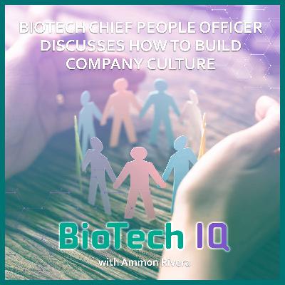 #60 Biotech Chief People Officer Discusses How To Build Company Culture #60 Biotech Chief People Officer Discusses How To Build Company Culture