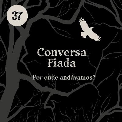 #37 - Por onde andávamos | Estalagem do Fim do Mundo #37 - Por onde andávamos | Estalagem do Fim do Mundo
