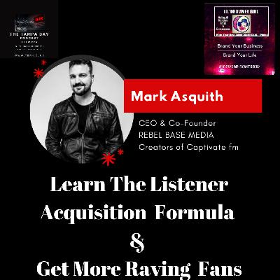 #86 Keep Your Audience Captivated with Mark Asquith of Captivate FM and Rebel Base Media #86 Keep Your Audience Captivated with Mark Asquith of Captivate FM and Rebel Base Media
