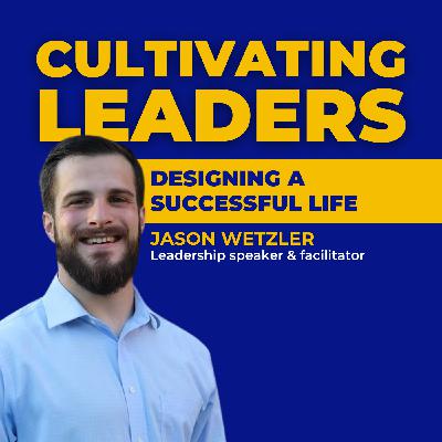 Designing a Successful Life with Jason Wetzler